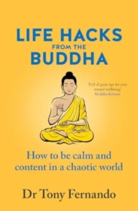 Life Hacks from the Buddha : How to be calm and content in a chaotic world Paperback / softback
