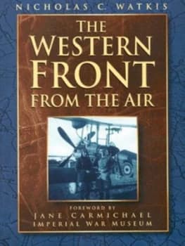 The Western Front from the Air by Nicholas C Watkis Hardback