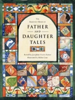The Barefoot Book of Father and Daughter Tales by Josephine Evetts-Secker and Helen Cann Hardback