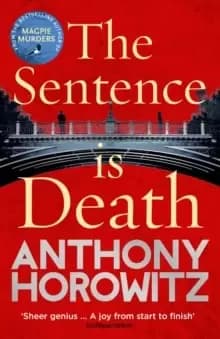 The Sentence is Death : A mind-bending murder mystery from the bestselling author of THE WORD IS MURDER