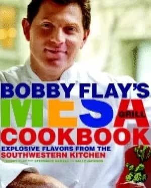 bobby flays mesa grill cookbook explosive flavors from the southwestern kit