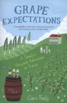 Grape Expectations by Caro Feely Book