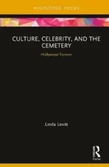 Culture, Celebrity, and the Cemetery : Hollywood Forever