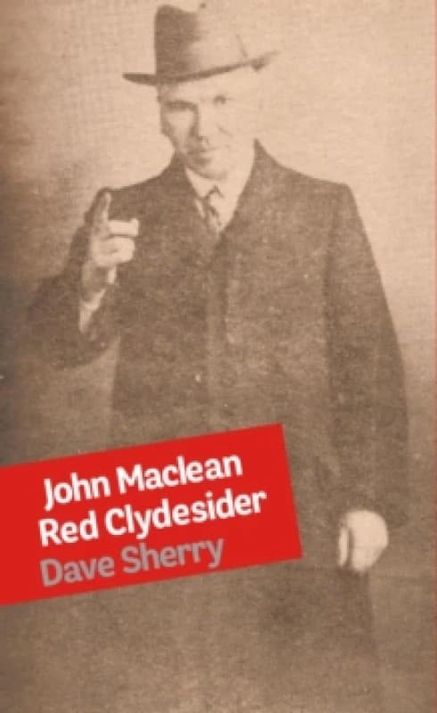 John Maclean: Red Clydesider Paperback / softback
