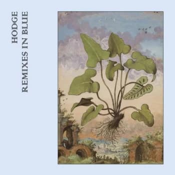 Hodge - Remixes In Blue Vinyl