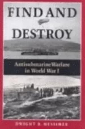 find and destroy antisubmarine warfare in world war i