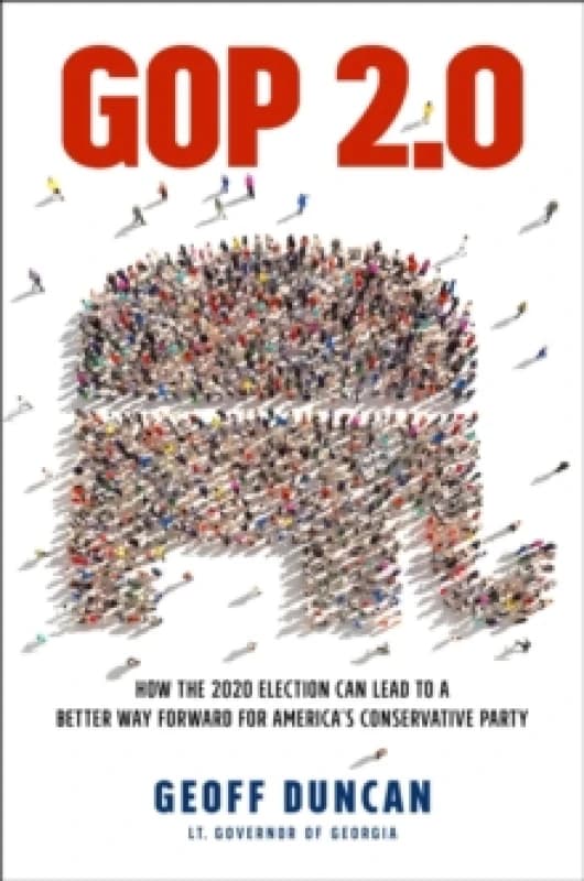 GOP 2.0 : How the 2020 Election Can Lead to a Better Way Forward for America's Conservative Party Hardback