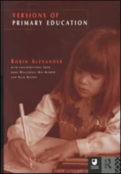 Versions of Primary Education by Robin Alexander Book