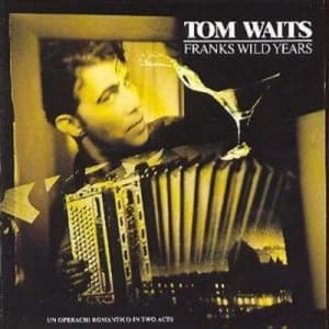 Franks Wild Years An Operachi Romantico in Two Acts by Tom Waits CD Album