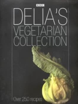Delias Vegetarian Collection. by Delia Smith Hardback