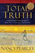 total truth liberating christianity from its cultural captivity
