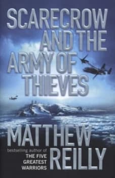 Scarecrow and the Army of Thieves by Matthew Reilly Hardback