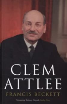 Clem Attlee by Francis Beckett Paperback