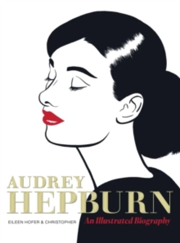 Audrey Hepburn : An Illustrated Biography Hardback