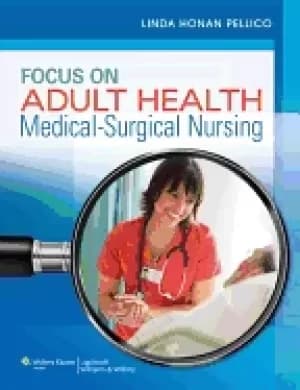 focus on adult health medical surgical nursing