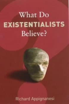 What Do Existentialists Believe by Richard Appignanesi Book