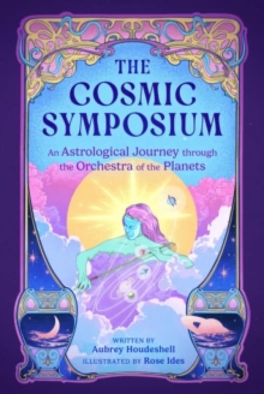 The Cosmic Symposium. Hardback. By Aubrey Houdeshell Books