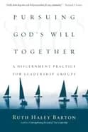pursuing gods will together a discernment practice for leadership groups