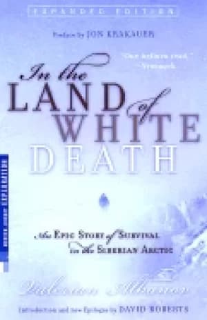 in the land of white death an epic story of survival in the siberian arctic