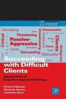 Succeeding with Difficult Clients by Richard L. Wessler