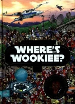 Wheres the Wookiee. 2 by Lucasfilm Hardback