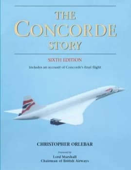 The Concorde Story by Christopher Orlebar Hardback
