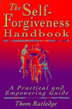 The Self-Forgiveness Handbook by Thom Rutledge Paperback