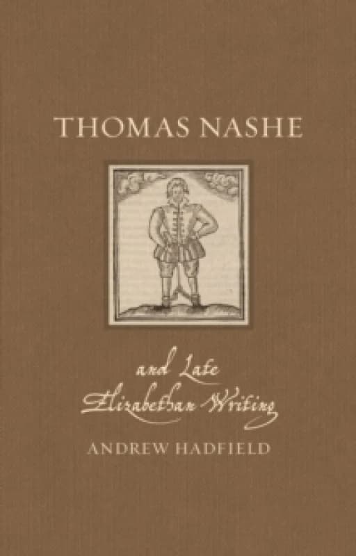 Thomas Nashe and Late Elizabethan Writing Hardback
