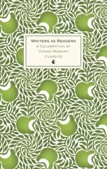 Writers as Readers : A Celebration of Virago Modern Classics