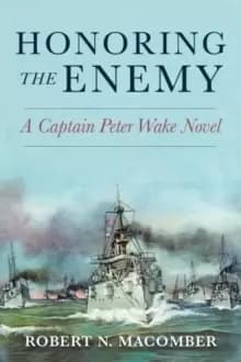 Honoring the Enemy : A Captain Peter Wake Novel