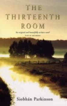 The Thirteenth Room by Siobhn Parkinson Paperback