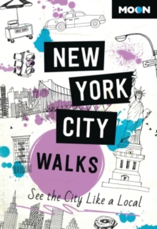 Moon New York City Walks (Third Edition) : See the City Like a Local Paperback / softback