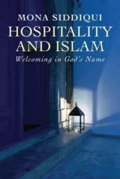 Hospitality and Islam by Mona Siddiqui Hardback