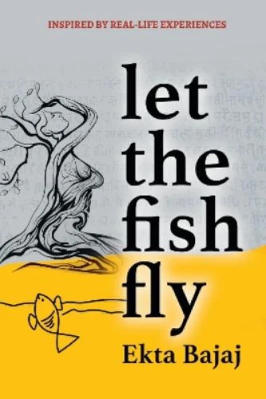 Let the Fish Fly. Paperback. By Ekta Bajaj Books
