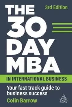 The 30 Day MBA in International Business by Colin Barrow
