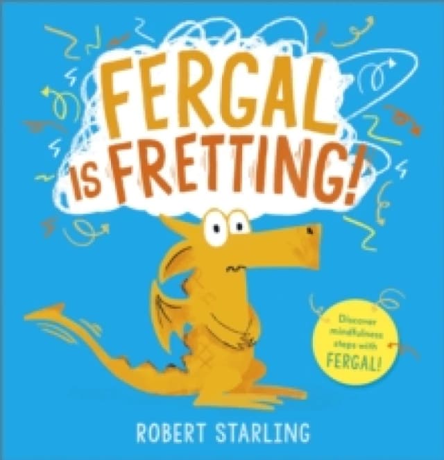 Fergal is Fretting! : Discover Fergal's mindfulness steps that help children deal with anxiety Paperback / softback