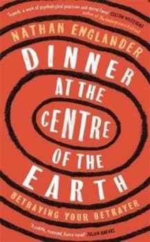 Dinner at the Centre of the Earth by Nathan Englander Book