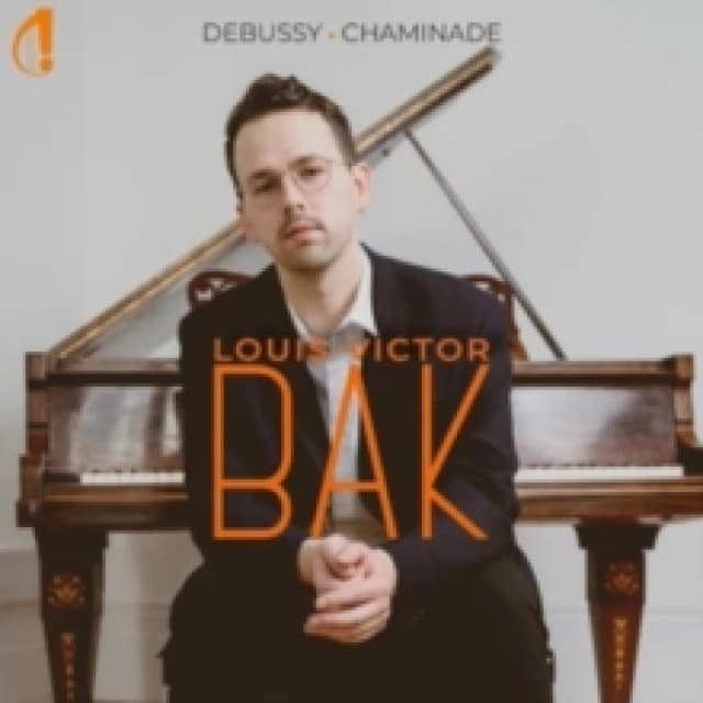 Louis Victor Bak: Debussy/Chaminade CD / Album