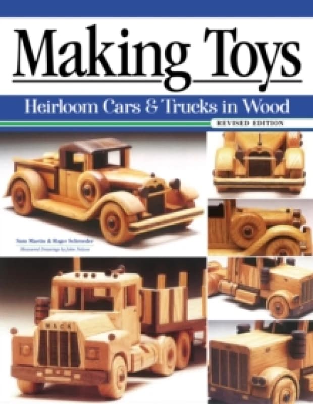 Making Toys, Revised Edition : Heirloom Cars & Trucks in Wood Paperback / softback