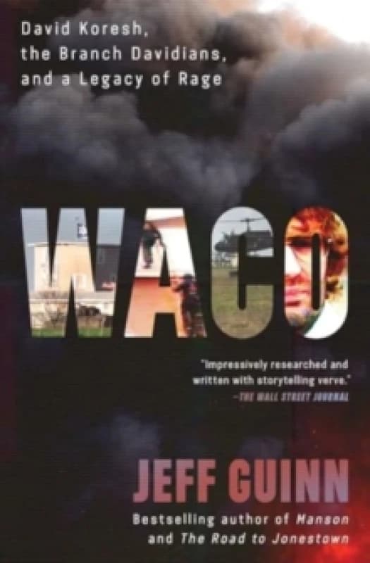 Waco : David Koresh, the Branch Davidians, and A Legacy of Rage Paperback / softback