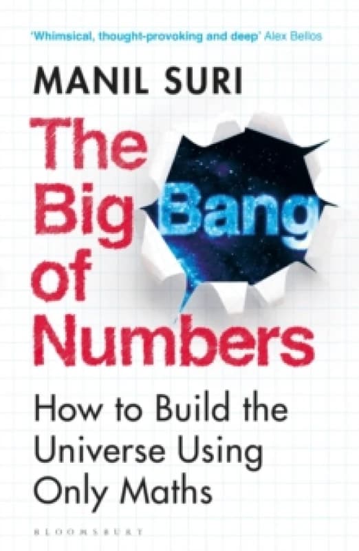 The Big Bang of Numbers : How to Build the Universe Using Only Maths Paperback / softback