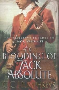 The Blooding of Jack Absolute by C.C. Humphreys Book