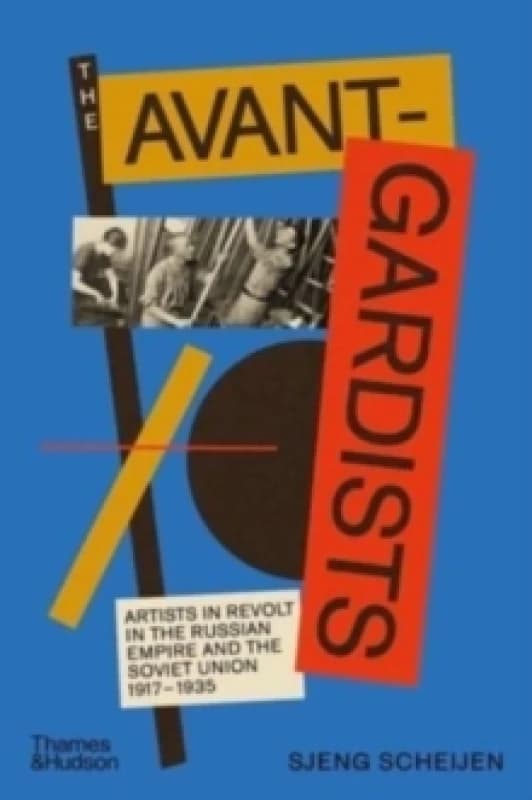 The Avant-Gardists. Hardback. By Sjeng Scheijen Books