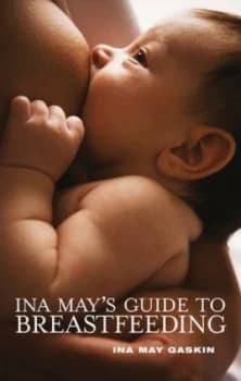 Ina Mays Guide to Breastfeeding by Ina May Gaskin Paperback