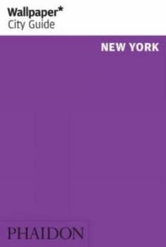 Wallpaper City Guide New York 2009 by Wallpaper Book