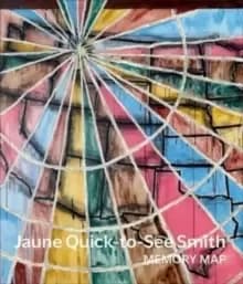 Jaune Quick-to-See Smith : Memory Map