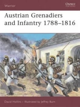 Austrian Grenadiers and Infantry 1788-1816 by David Hollins Paperback