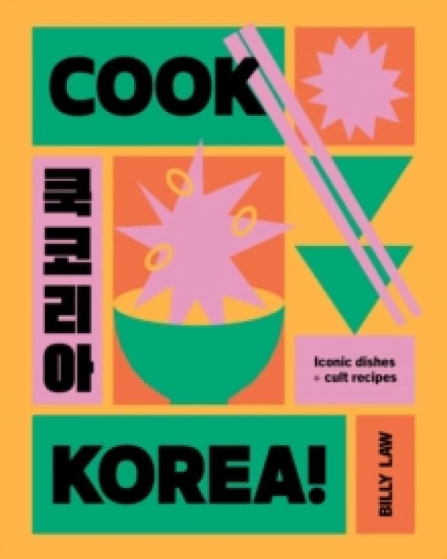 Cook Korea! : Iconic dishes & cult recipes Hardback