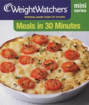 Meals in 30 Minutes by Weight Watchers Paperback