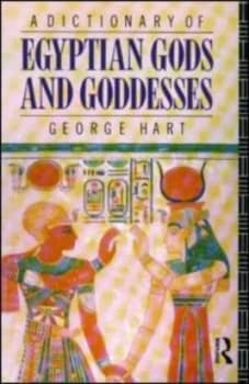 A Dictionary of Egyptian Gods and Goddesses by George Hart Paperback